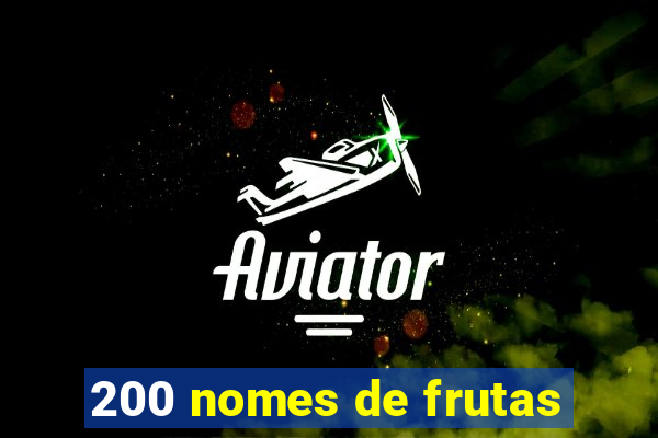 200 nomes de frutas